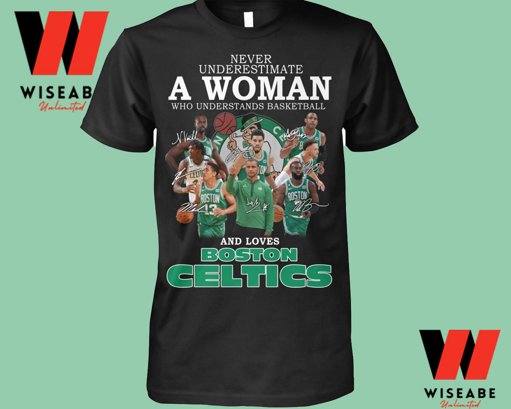 Cheap Never Underestimate A Woman Loves Boston Celtics Shirt