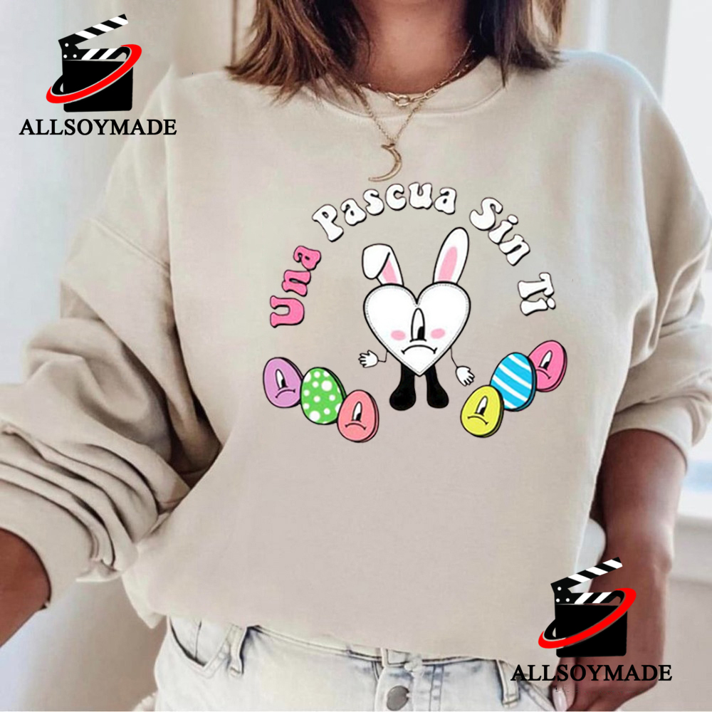 Cheap Una Pascua Sin Ti Bad Bunny Easter Shirts, Easter Gifts For Teens