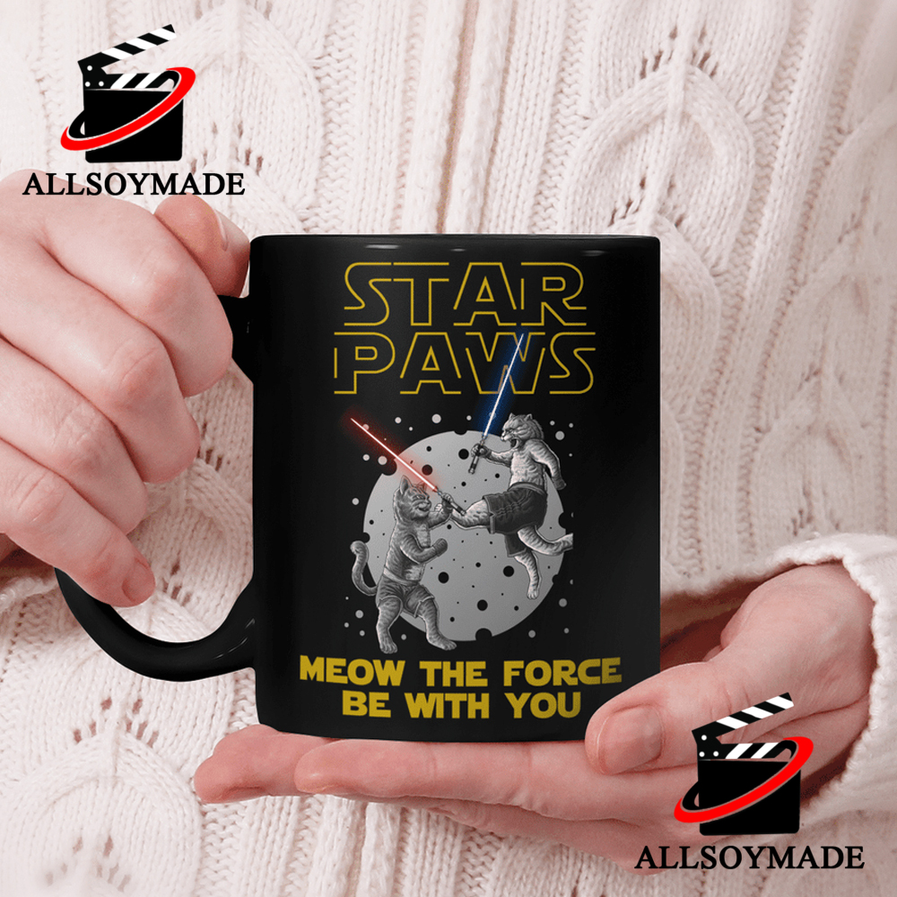 Funny Star Paws Meow The Force Be With You Star War Mug, Cheap Star Wars Merchandise