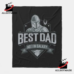 Best Dad In Galaxy Mandalorian Blanket, Star Wars Father's Day Gifts 1