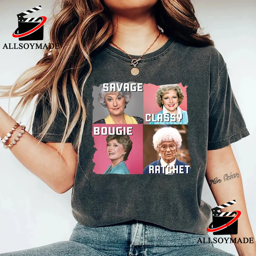 The Golden Girls Savage classy Bougie Ratchet Diamond shirt, hoodie,  sweater, long sleeve and tank top