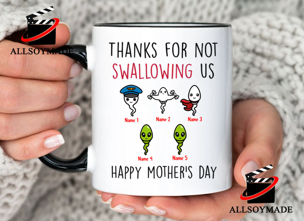 Thank You Mom For Not Swallowing Me - Funny Mother's Day Mug Gift - Mom Gift