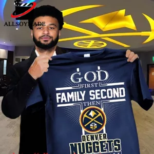 God First Family Second Then Basketball Denver Nuggets T Shirt, NBA Denver Nuggets Merchandise