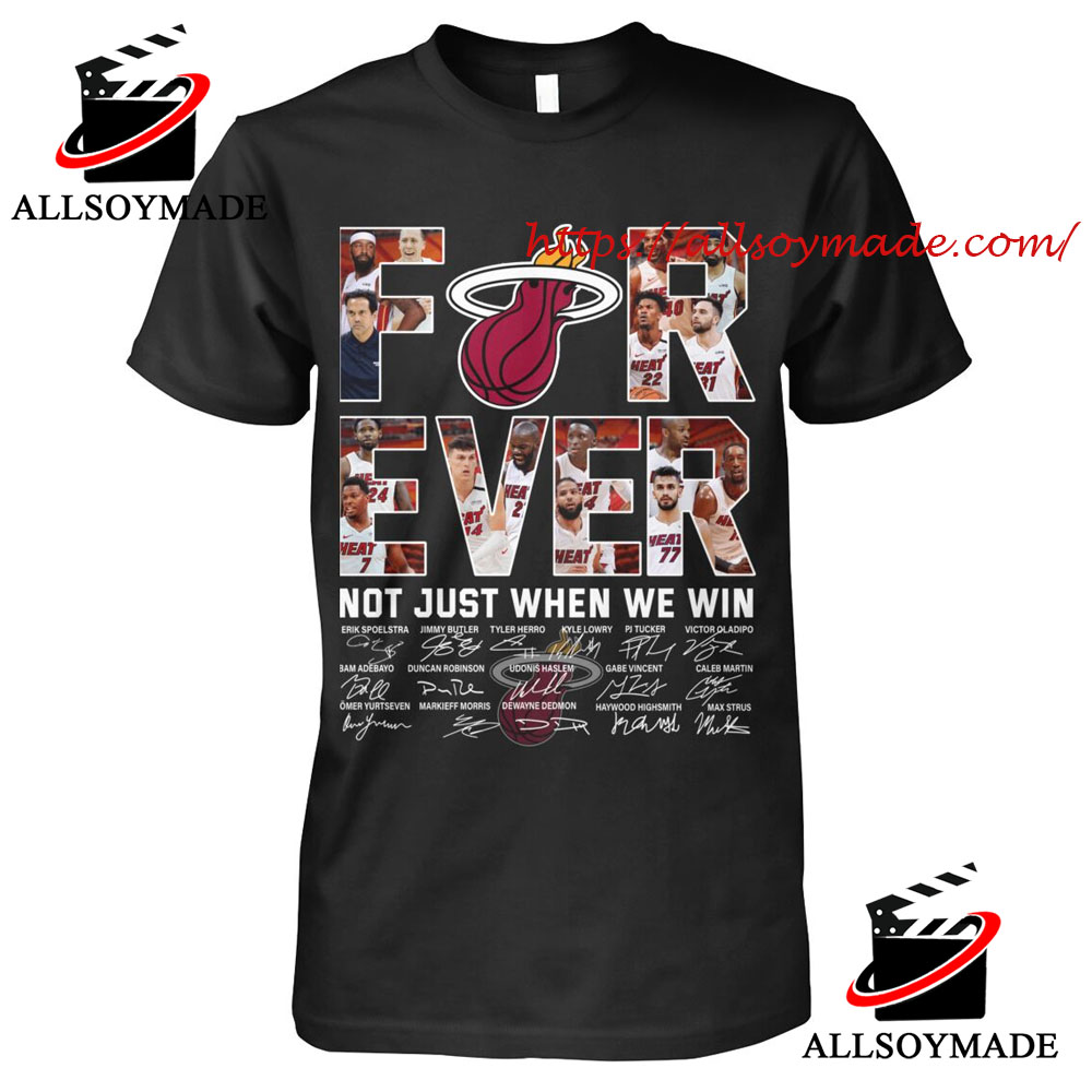 Unique Forever Not Just When We Win Miami Heat T Shirt Mens, Miami