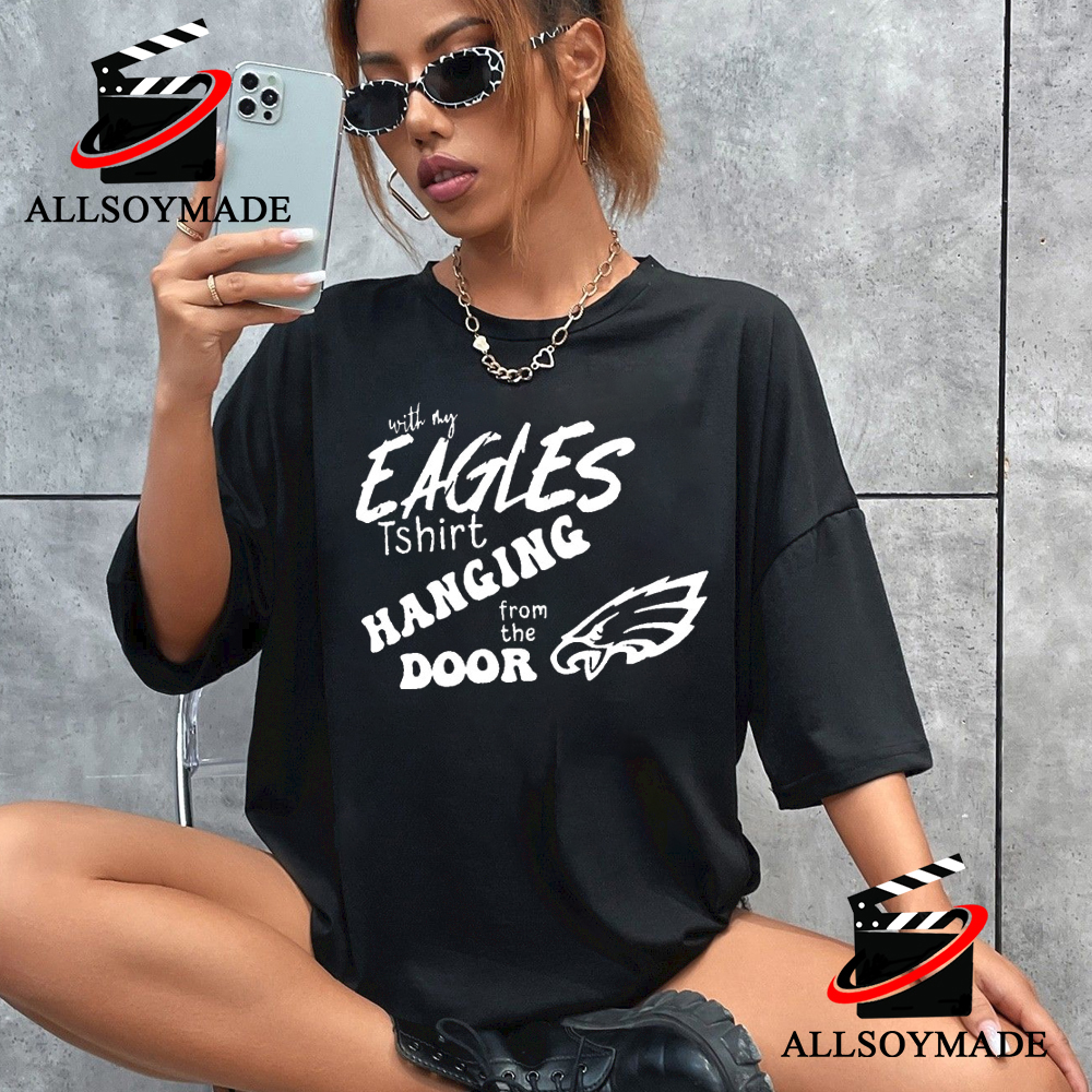 Cheap With My Eagles T Shirt Hanging From The Door, Eagles T Shirt Taylor  Swift - Allsoymade