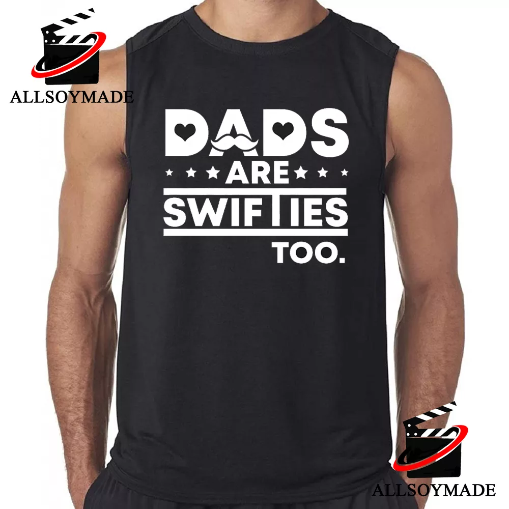 Swiftie Dad T Shirt, Cheap 2023 Taylor Swift Eras Tour Merch, Gift for Dad  - Allsoymade