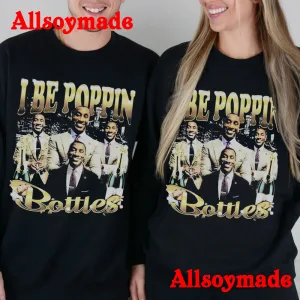 Cheap TikTok Meme Shannon Sharpe T Shirt, I Be Poppin Bottles T Shirt -  Allsoymade