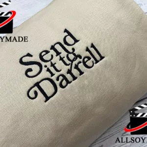 Send it to Darrell Embroidery Sweatshirts, Tom Sandoval T Shirt Comment