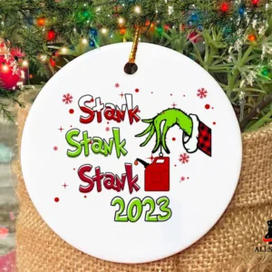 Funny Stank 2023 Grinch Christmas Ceramic Ornament