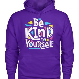 Be Kind To Yourself