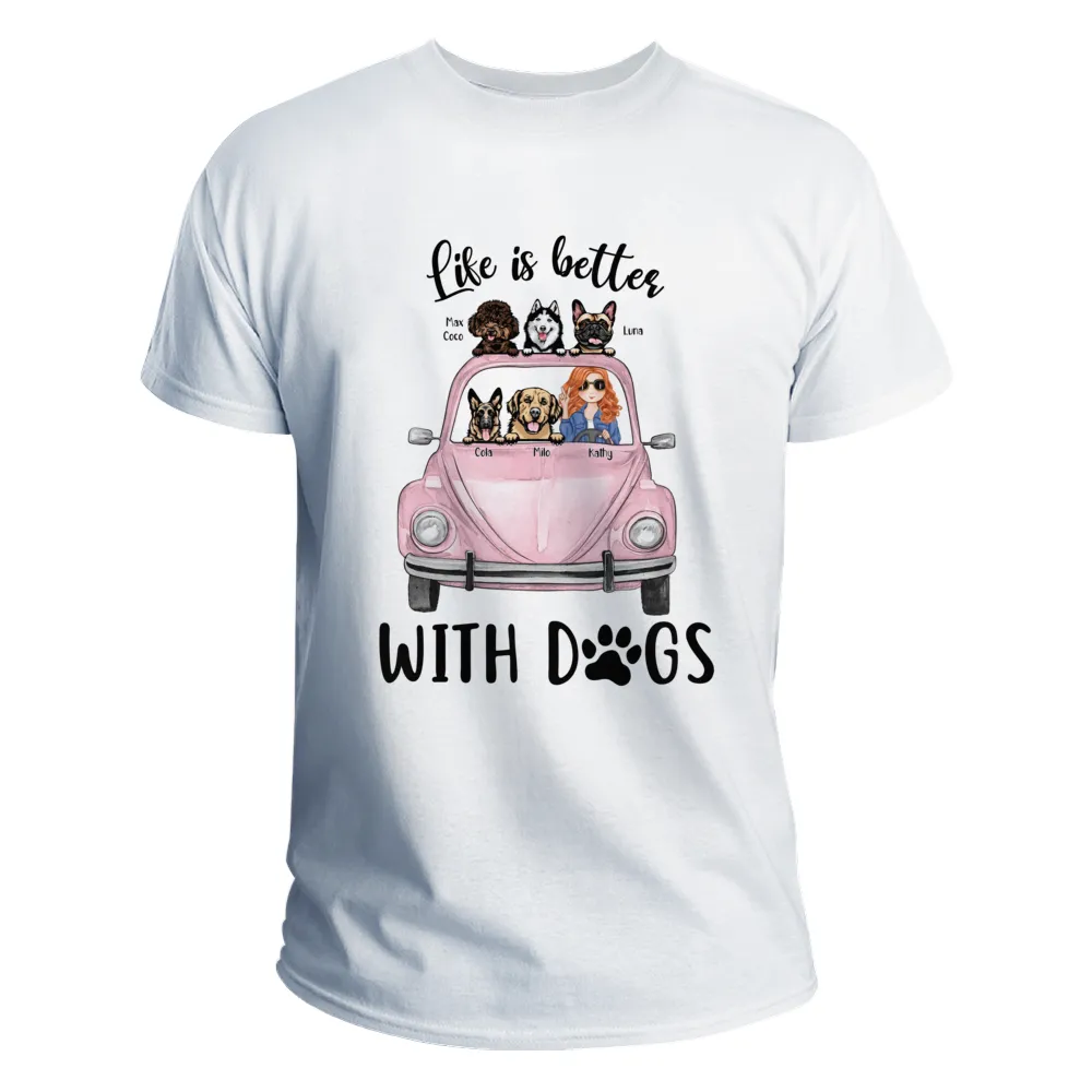 Dog Lady & Her Bug - Life is Better With Dogs - Up to 5 Dogs Personalized Shirt - Personalized Shirt