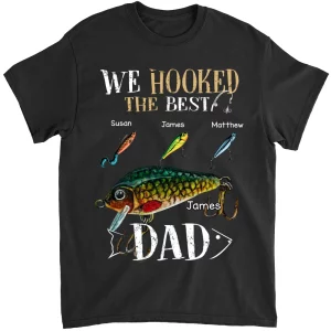 Father & Kids - We Hooked The Best Dad (Art) - Personalized Shirt