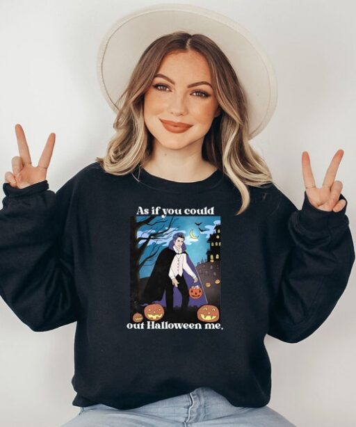 As If You Could Out Halloween Shirt