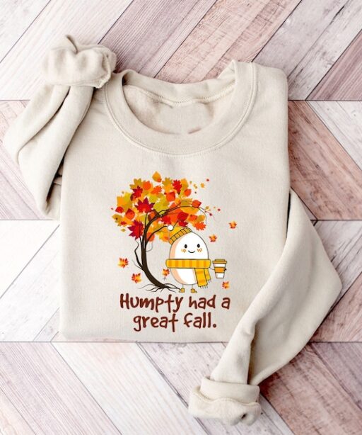 Humpty Had A Great Fall Sweatshirt