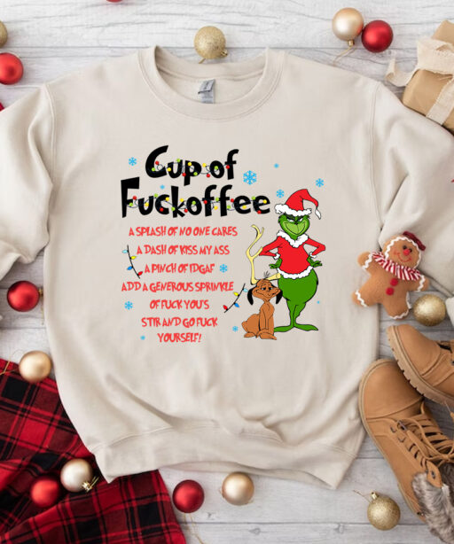 Grinch Xmas Cup Of Fuckoffee Shirt