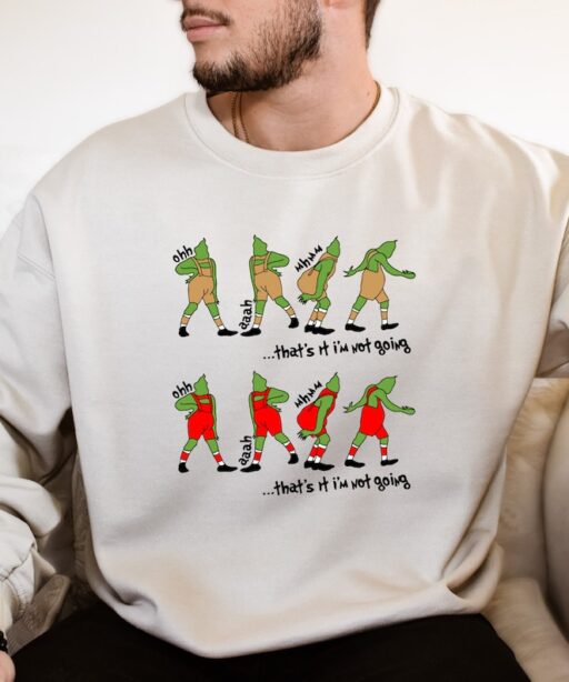 The Grinch That's it I'm not going Embroidered Unisex Hoodie or Crewneck