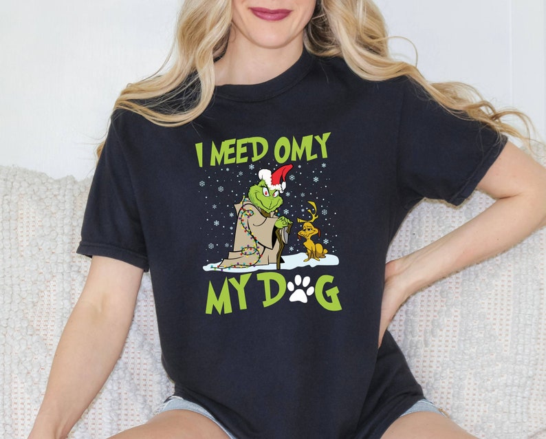 I Need Only My Dog Shirt