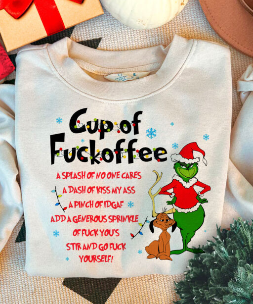 Cup Of Fuckoffee A Splash No One Cares Grinch Christmas Shirt
