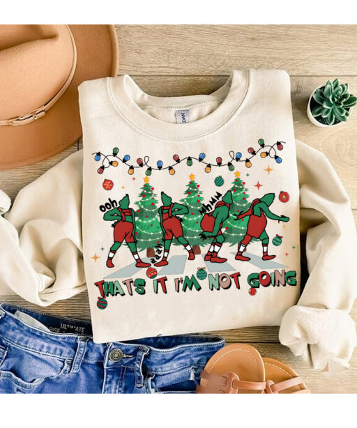 Grinch That's It I'm Not Going Shirt