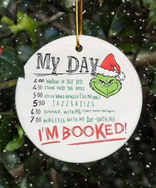 My Day I am Booked Grinchmas Ornament