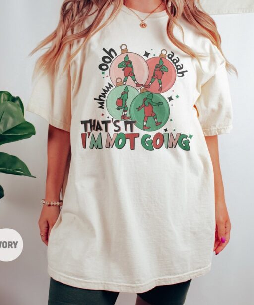 The Grinch That's It I'm Not Going Shirt