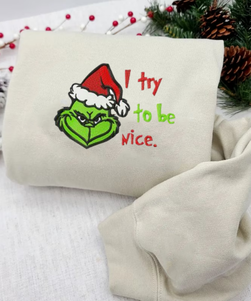 Grinchmas I try to be nice Embroidered Shirt