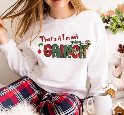 Grinchmas That’s It I’m Not Going Shirt