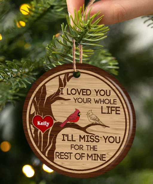 Personalized I Loved You Your Whole Life Ornament