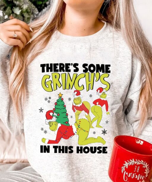 There's some Grinch's in this house Shirt