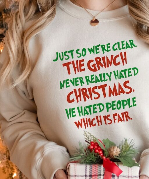 The Grinch Never Really Hated Christmas Shirt