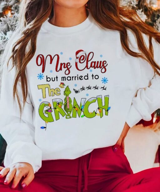 Mrs Claus but married to the Grinch Shirt