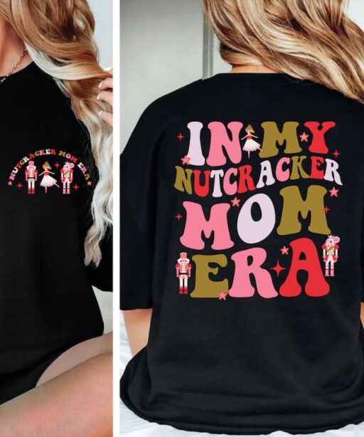 In My Nutcracker Mom Era Shirt