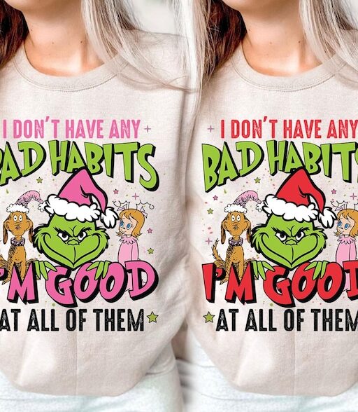 I don't have any bad habits Grinch Shirt