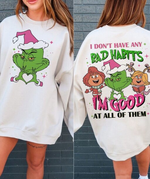 I don't have any bad habits Grinch Shirt