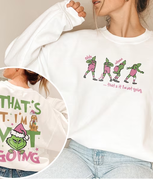 That's It I'm Not Going Funny Grinch Shirt