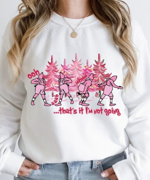 Christmas That's It I'm not Going Pink Shirt