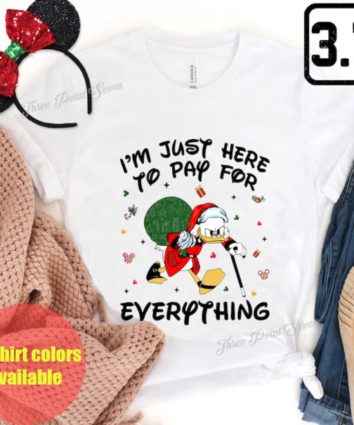 Scrooge McDuck I'm Just Here to Pay for Everything Christmas Shirt