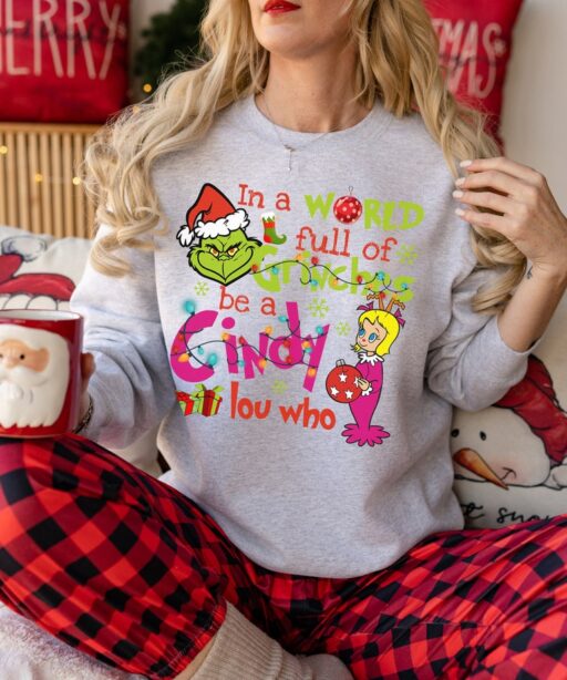 In a world full of Grinches, be a Cindy Lou Who Shirt