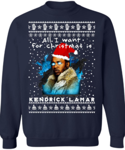 All I Want For Christmas Is Kendrick Lamar Shirt