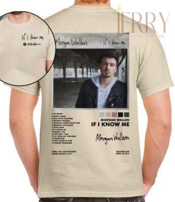 Cheap Music Song If I Know Me Morgan Wallen T Shirt, Morgan Wallen Tour Merch