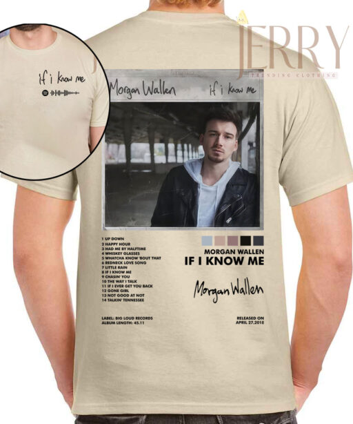 Cheap Music Song If I Know Me Morgan Wallen T Shirt, Morgan Wallen Tour Merch