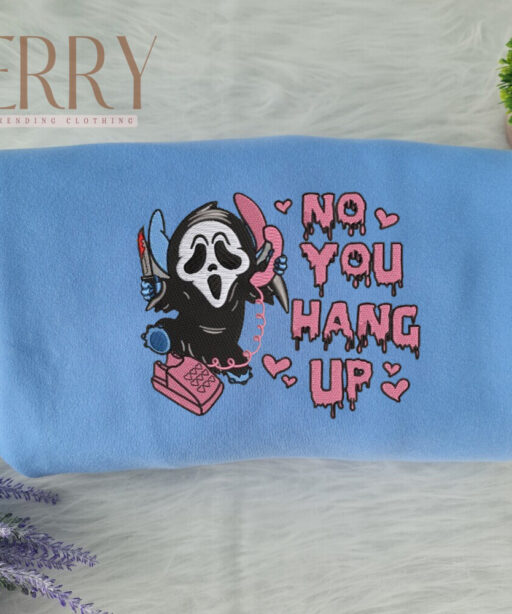 No You Hang Up Embroidered Sweatshirt