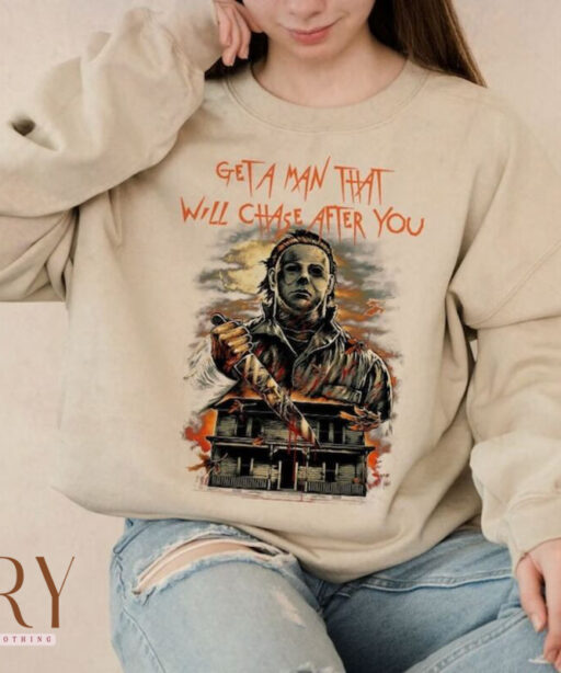 A Man That Will Chase After You Sweatshirt, Halloween Movie Sweatshirt, Top Killer Sweatshirt, Myers Halloween Sweatshirt, Horror Sweatshirt