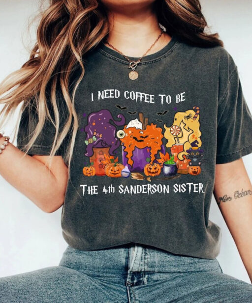 Comfort Colors Hocus Pocus Halloween Coffee Shirt, I Need Coffee To Be The 4th Sanderson Sister Shirt,Halloween Coffee,Sanderson Sisters Tee