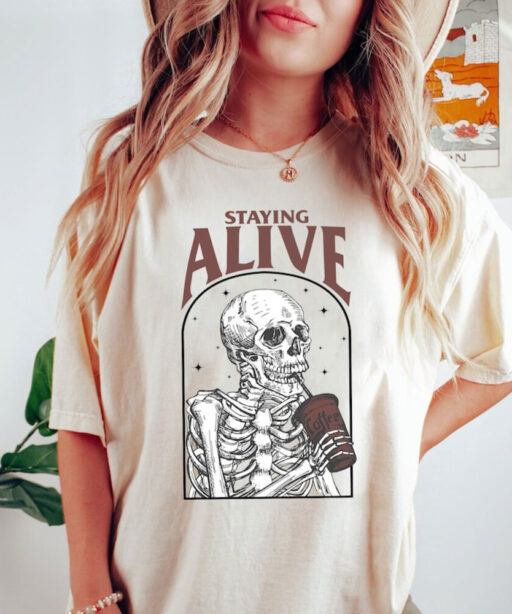 Comfort Colors Staying Alive Shirt, Trendy Coffee Shirt, Funny Skeleton Shirt,Coffee Lovers Gift,Skull Vintage Comfort Color shirt for Women