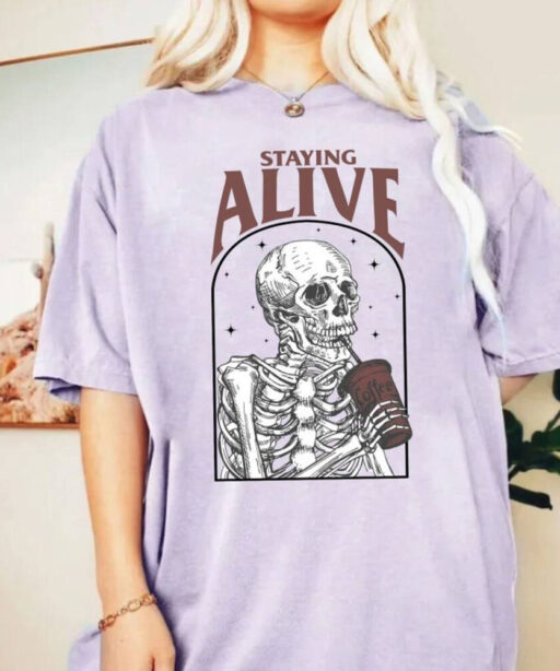 Comfort Colors Staying Alive Shirt, Trendy Coffee Shirt, Funny Skeleton Shirt,Coffee Lovers Gift,Skull Vintage Comfort Color shirt for Women