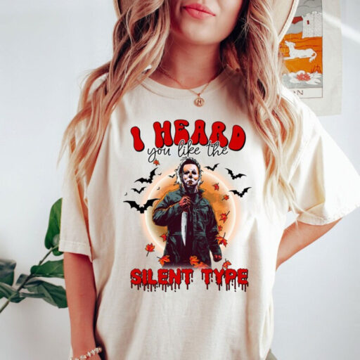 Comfort Colors® Michael Myers Shirt,I Heard You Like The Silent Type Comfort Colors® Shirt,Horror Characters Halloween Shirt,Halloween Shirt