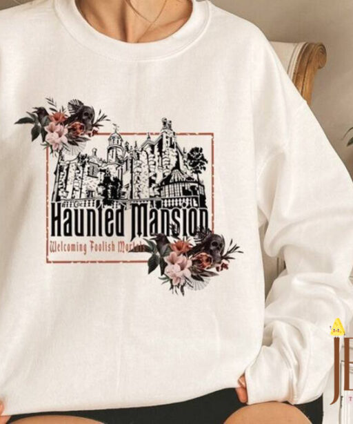 Disney Haunted Mansion Sweatshirt, Haunted Mansion Ride Shirt, Disney World Ride Shirt, Haunted Mansions Sweatshirt, Welcome Foolish Mortals