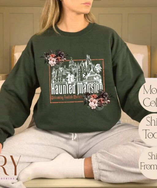 Disney Haunted Mansion Sweatshirt, Haunted Mansion Ride Shirt, Disney World Ride Shirt, Haunted Mansions Sweatshirt, Welcome Foolish Mortals