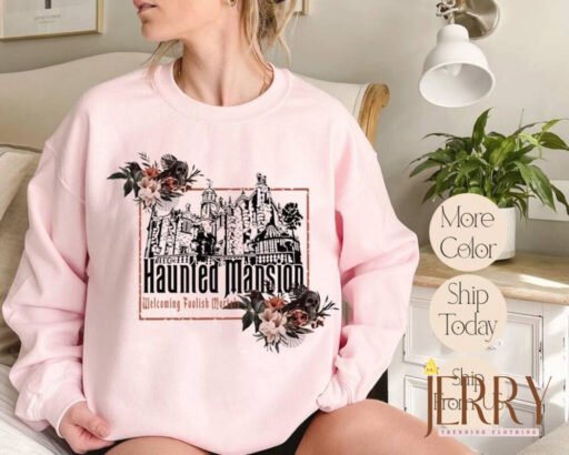 Disney Haunted Mansion Sweatshirt, Haunted Mansion Ride Shirt, Disney World Ride Shirt, Haunted Mansions Sweatshirt, Welcome Foolish Mortals